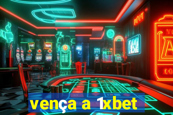 vença a 1xbet